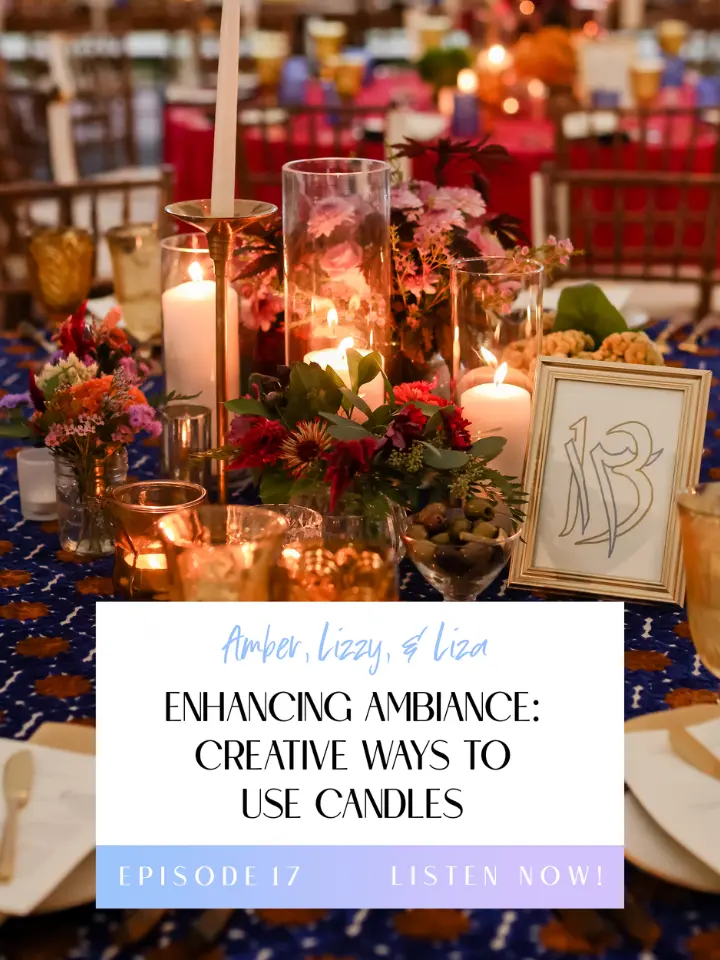 Flower Files Podcast Title Image with a table filled with candles and the text: "Amber, Lizzy & Liza, enhancing ambiance: creative ways to use candles Episode 17 Listen Now!"