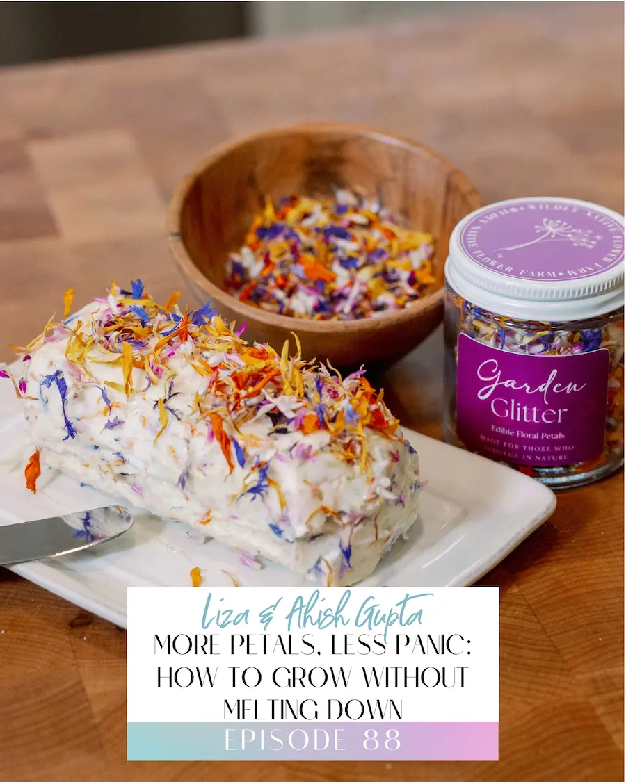 Title Image for Episode 88 of the Flower Files Podcast: How to Grow Without Melting Down